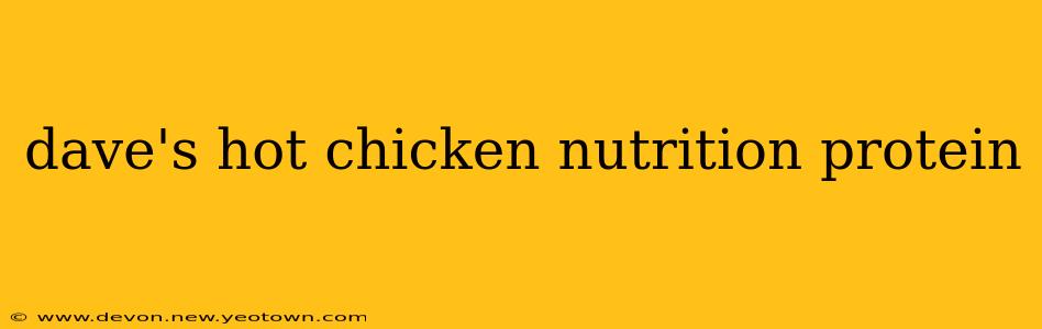 dave's hot chicken nutrition protein