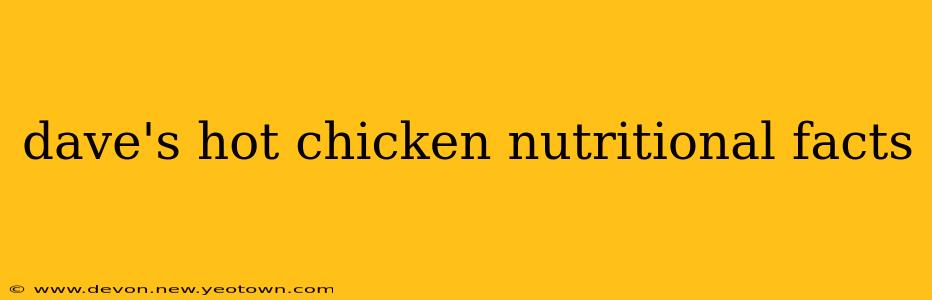 dave's hot chicken nutritional facts