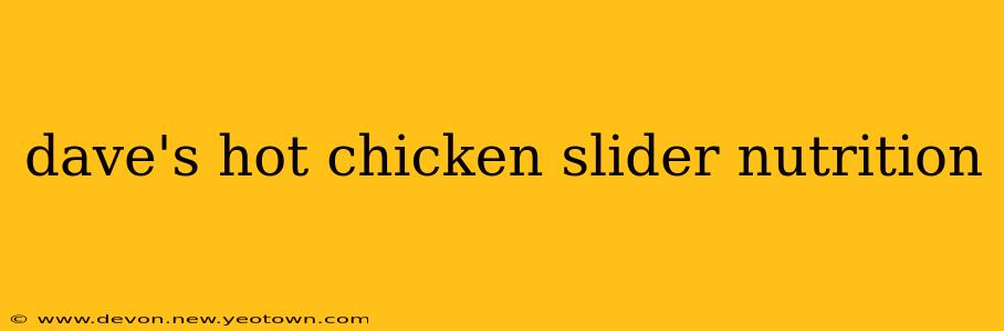 dave's hot chicken slider nutrition