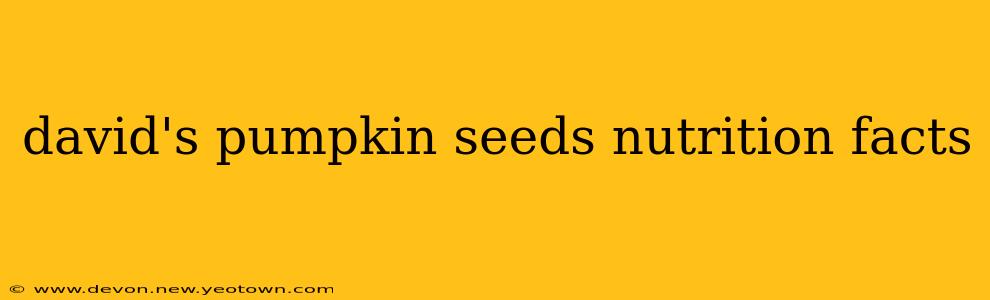 david's pumpkin seeds nutrition facts