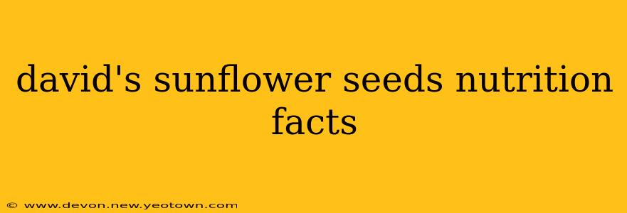 david's sunflower seeds nutrition facts