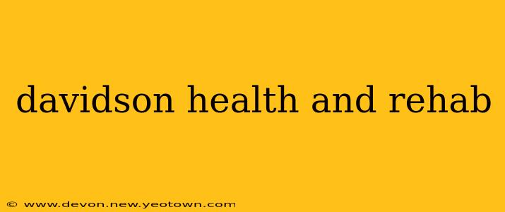 davidson health and rehab