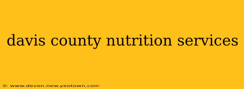 davis county nutrition services