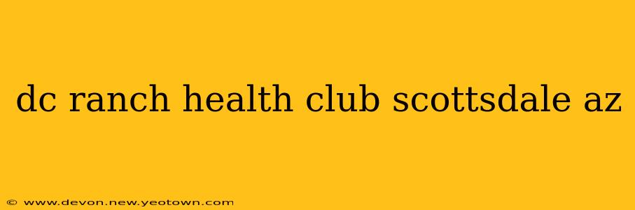 dc ranch health club scottsdale az