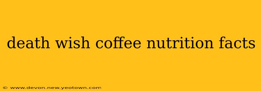 death wish coffee nutrition facts
