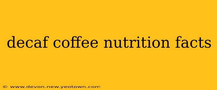 decaf coffee nutrition facts