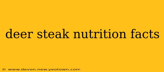 deer steak nutrition facts