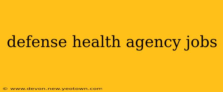defense health agency jobs
