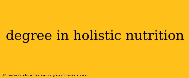 degree in holistic nutrition