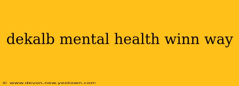 dekalb mental health winn way