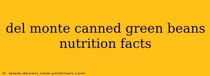 del monte canned green beans nutrition facts