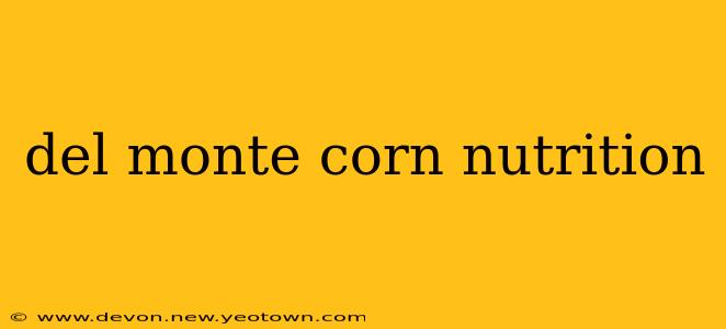 del monte corn nutrition