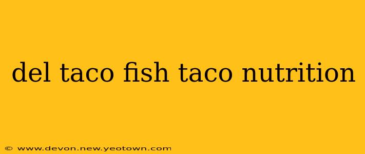 del taco fish taco nutrition