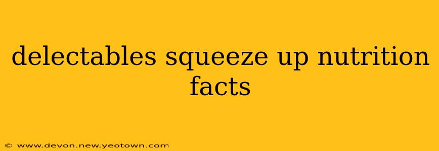 delectables squeeze up nutrition facts