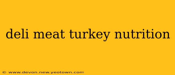 deli meat turkey nutrition