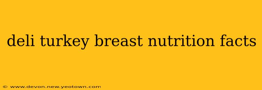 deli turkey breast nutrition facts