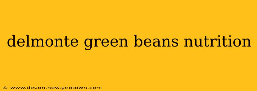 delmonte green beans nutrition