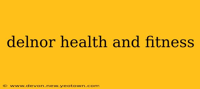 delnor health and fitness