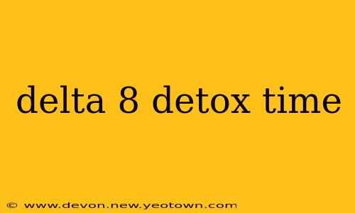 delta 8 detox time
