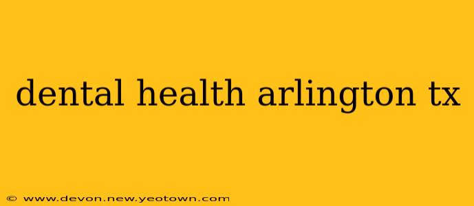 dental health arlington tx
