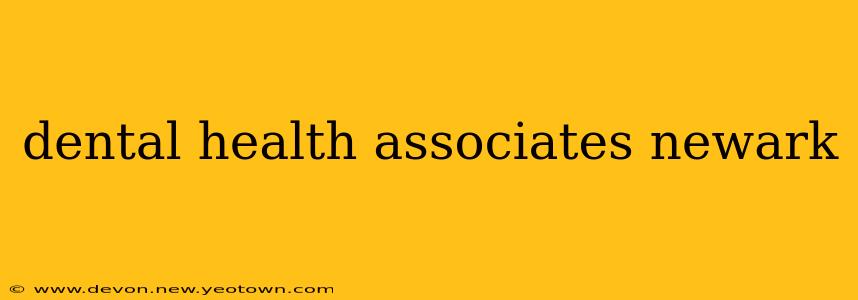 dental health associates newark
