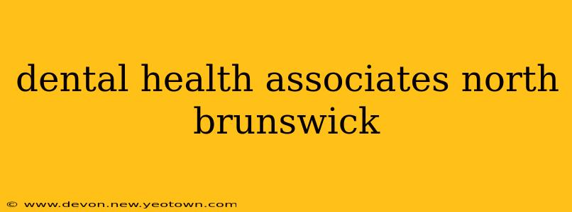 dental health associates north brunswick