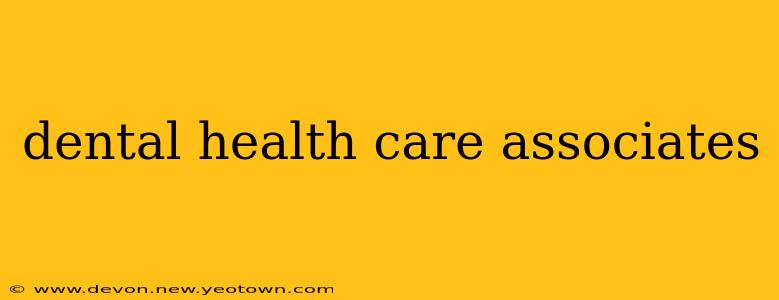 dental health care associates