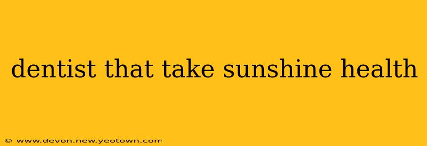 dentist that take sunshine health
