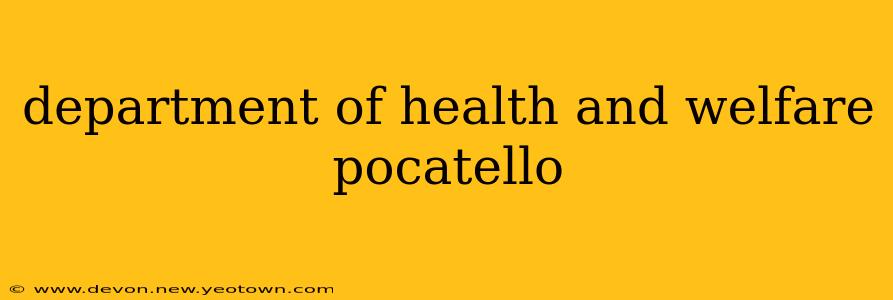 department of health and welfare pocatello