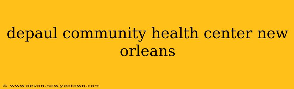 depaul community health center new orleans