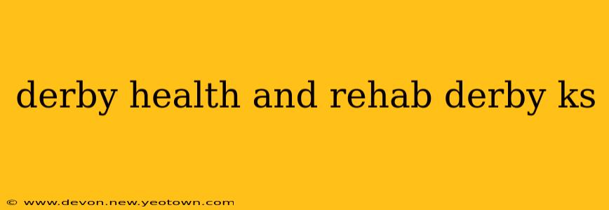 derby health and rehab derby ks