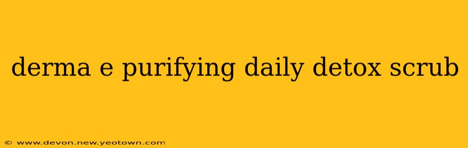derma e purifying daily detox scrub