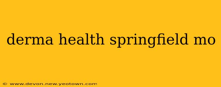 derma health springfield mo