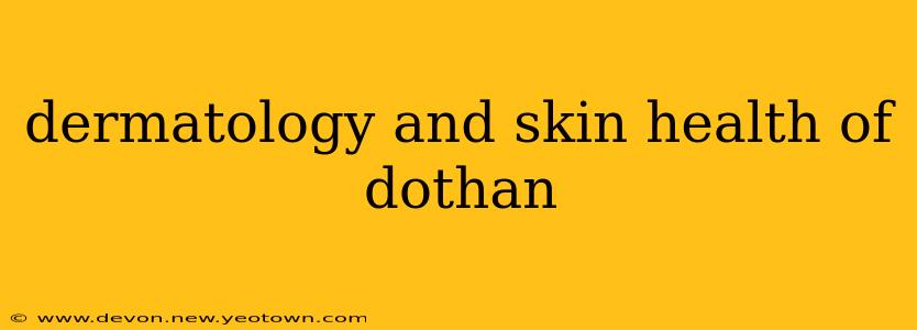 dermatology and skin health of dothan