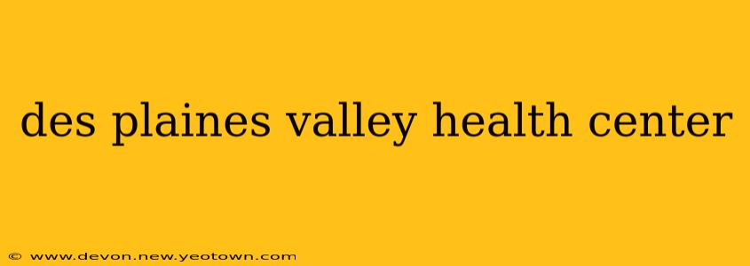 des plaines valley health center
