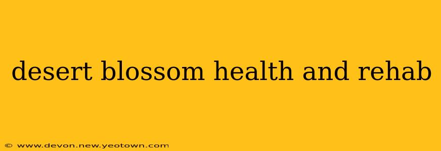 desert blossom health and rehab