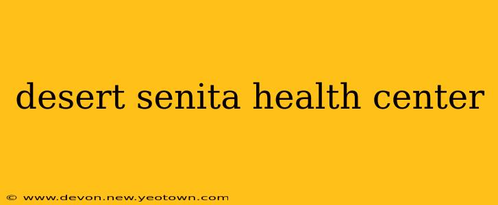 desert senita health center