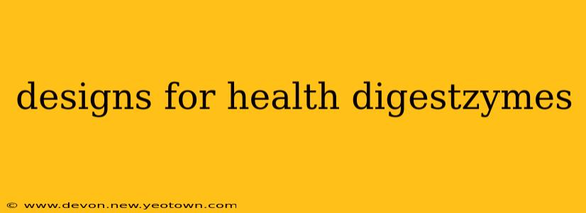 designs for health digestzymes