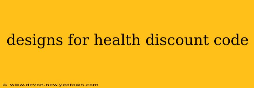 designs for health discount code