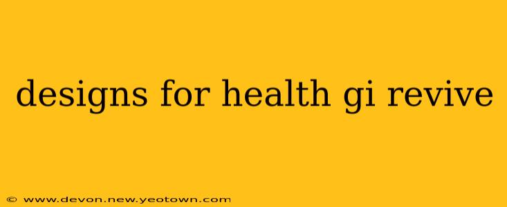 designs for health gi revive
