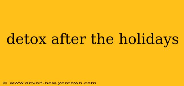detox after the holidays