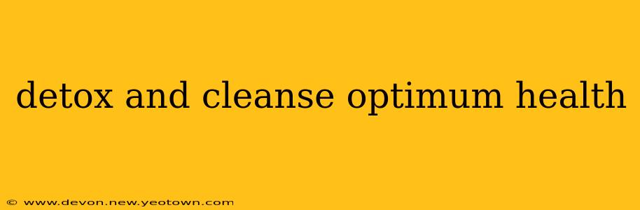 detox and cleanse optimum health