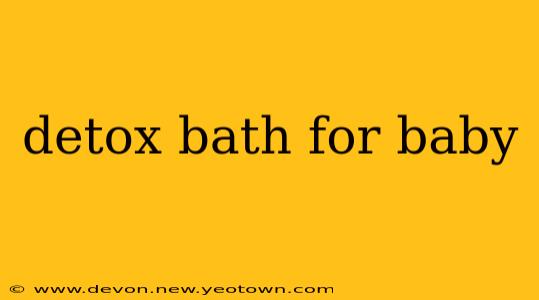 detox bath for baby