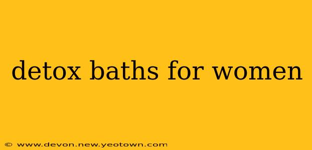 detox baths for women