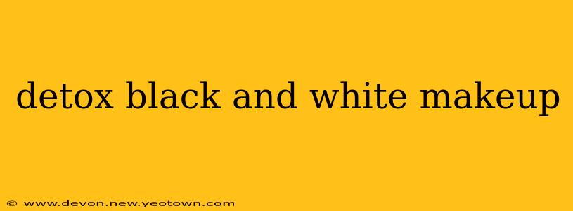 detox black and white makeup