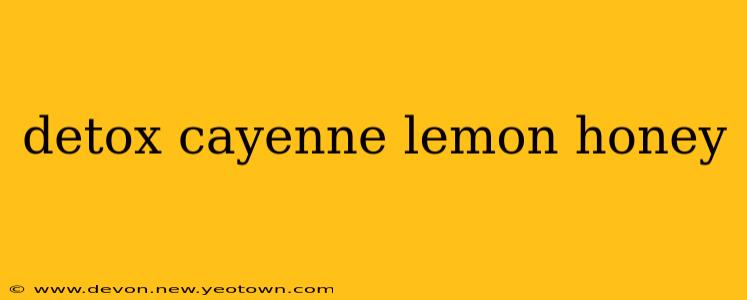detox cayenne lemon honey