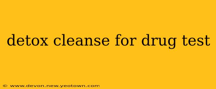 detox cleanse for drug test