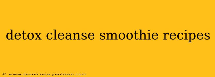 detox cleanse smoothie recipes