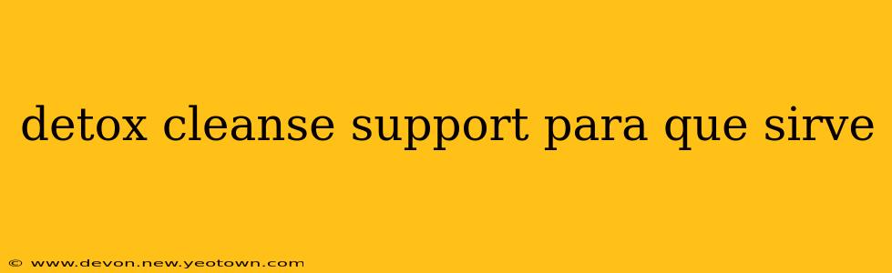 detox cleanse support para que sirve