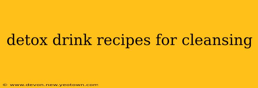 detox drink recipes for cleansing